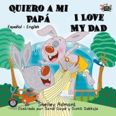 book Quiero a mi Papá I Love My Dad (Spanish English Bilingual Collection)