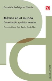 book México en el mundo: Constitución y política exterior