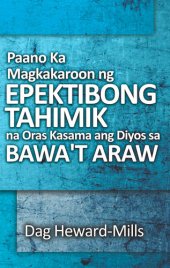 book Paano Ka Magkakaroon ng Epektibong Tahimik na Oras Kasama ang Diyos sa Bawa't Araw