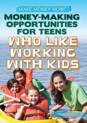 book Money-Making Opportunities for Teens Who Like Working with Kids