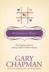 book Everybody Wins: The Chapman Guide to Solving Conflicts without Arguing