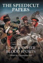 book The Speedicut Papers Book 2 (1848–1857): Love & Other Blood Sports