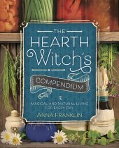 book The Hearth Witch's Compendium: Magical and Natural Living for Every Day