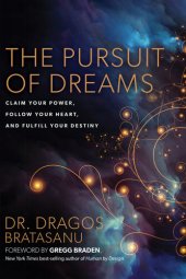 book The Pursuit of Dreams: Claim Your Power, Follow Your Heart, and Fulfill Your Destiny