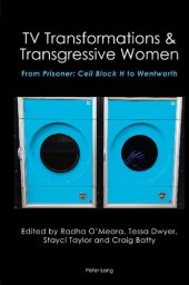 book TV Transformations and Transgressive Women: From Prisoner: Cell Block H to Wentworth