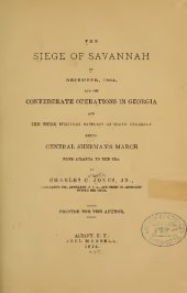 book The Siege of Savannah in December 1864, and the Confederate Operations in Georgia and the Third Military District of South Carolina During General Sherman's March from Atlanta to the Sea