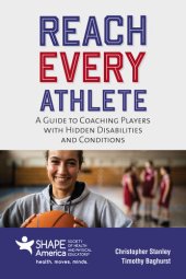 book Reach Every Athlete: A Guide to Coaching Players with Hidden Disabilities and Conditions