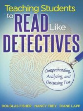 book Teaching Students to Read Like Detectives: Comprehending, Analyzing and Discussing Text