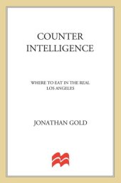 book Counter Intelligence: Where to Eat in the Real Los Angeles