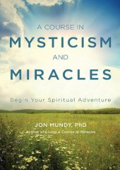 book A Course in Mysticism and Miracles; Begin Your Spiritual Adventure