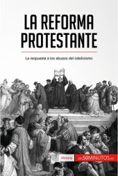 book La Reforma protestante: La respuesta a los abusos del catolicismo
