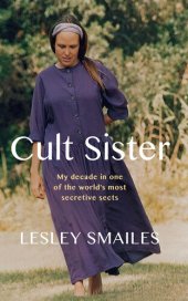 book Cult Sister: My decade in one of the world's most secretive sects