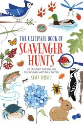 book The Ultimate Book of Scavenger Hunts: 42 Outdoor Adventures to Conquer with Your Family