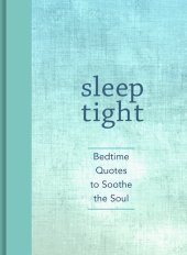 book Sleep Tight: Bedtime Quotes to Soothe the Soul