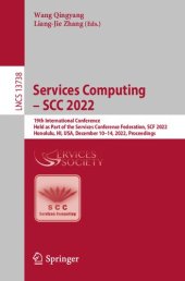 book Services Computing – SCC 2022: 19th International Conference Held as Part of the Services Conference Federation, SCF 2022 Honolulu, HI, USA, December 10–14, 2022 Proceedings