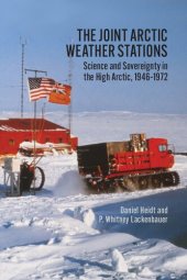 book The Joint Arctic Weather Stations: Science and Sovereignty in the High Arctic, 1946-1972