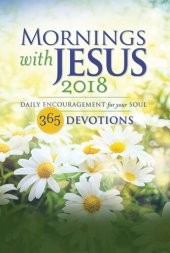 book Mornings with Jesus 2018: Daily Encouragement for Your Soul