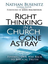 book Right Thinking in a Church Gone Astray: Finding Our Way Back to Biblical Truth