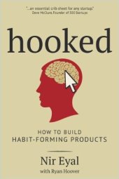 book Hooked (Summary): How to Build Habit-Forming Products