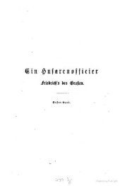 book Ein Husarenoffizier Friedrichs des Großen ; nach den eigenhändigen Aufzeichnungen Hans Leberecht von Bredow