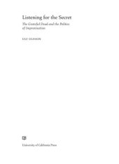 book Listening for the Secret: The Grateful Dead and the Politics of Improvisation