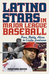 book Latino Stars in Major League Baseball: From Bobby Abreu to Carlos Zambrano