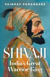 book Shivaji: India's Great Warrior King