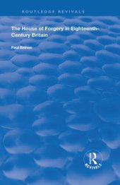 book The House of Forgery in Eighteenth-Century Britain (Routledge Revivals)