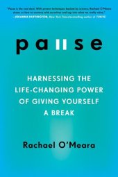 book Pause: Harnessing the Life-Changing Power of Giving Yourself a Break