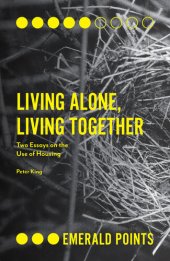 book Living Alone, Living Together: Two Essays on the Use of Housing