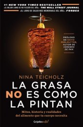 book La grasa no es como la pintan: Mitos, historias y realidades del alimento que tu cuerpo necesita