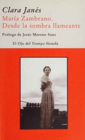 book María Zambrano. Desde la sombra llameante