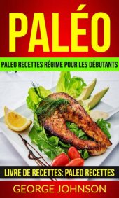 book Paléo: Paleo recettes régime Pour les débutants (Livre de Recettes: Paleo Recettes)