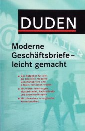 book Duden: Moderne Geschäftsbriefe - leicht gemacht: Musterbriefe, E-Mails, Englische Korrespondenz. Nach der verbindlichen Rechtschreibregelung