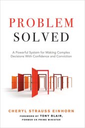 book Problem Solved: A Powerful System for Making Complex Decisions with Confidence and Conviction