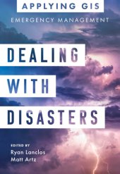 book Dealing with Disasters: GIS for Emergency Management