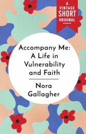 book Accompany Me: A Life in Vulnerability and Faith