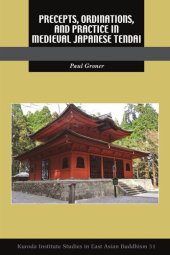 book Precepts, Ordinations, and Practice in Medieval Japanese Tendai