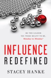 book Influence Redefined: Be the Leader You Were Meant to Be, Monday to Monday