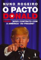 book O Pacto Donald Trump: «Novo Contrato com a América» ou Fraude?