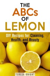 book The ABCs of Lemon: DIY Recipes for Cleaning, Health, and Beauty