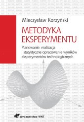 book Metodyka eksperymentu : planowanie, realizacja i statystyczne opracowanie wyników eksperymentów technologicznych