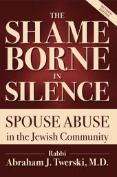 book The Shame Borne in Silence: Spouse Abuse in the Jewish Community