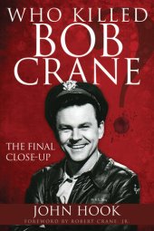 book Who Killed Bob Crane?: The Final Close-Up