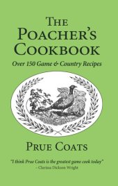 book The Poacher's Cookbook: Game and Country Recipes