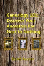 book Genealogy 101: Discover Your Ancestors for Next to Nothing