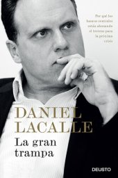 book La gran trampa: Por qué los bancos centrales están abonando el terreno para la próxima crisis