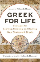 book Greek for Life: Strategies for Learning, Retaining, and Reviving New Testament Greek