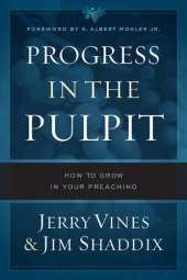 book Progress in the Pulpit: How to Grow in Your Preaching