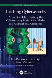 book Teaching Cybersecurity: A Handbook for Teaching the Cybersecurity Body of Knowledge in a Conventional Classroom